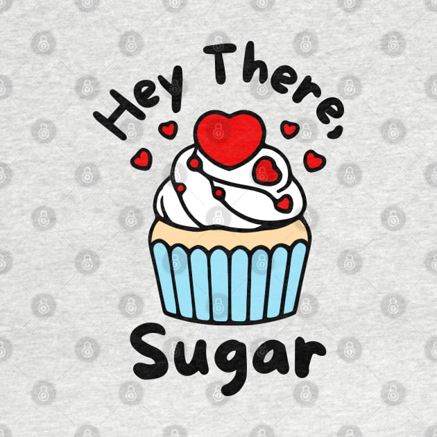 Hey There, Sugar by KayBee Gift Shop